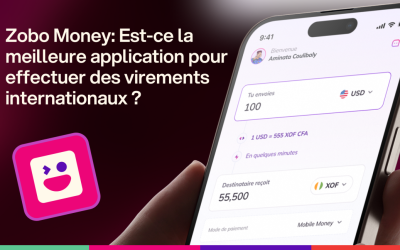 Zobo Money révolutionne-t-elle les transferts internationaux avec son application?