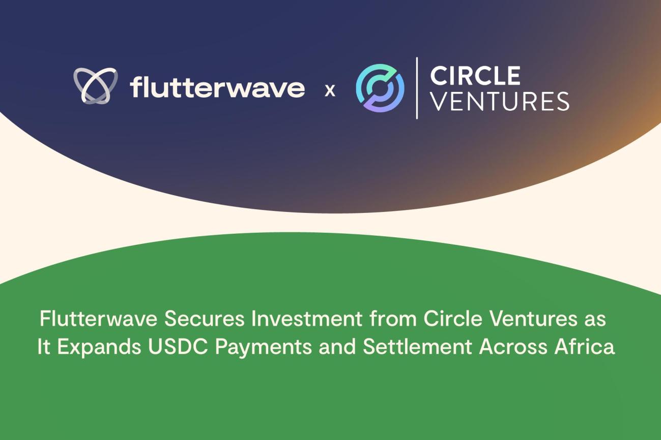 Circle Ventures investit dans Flutterwave pour étendre les paiements USDC en Afrique